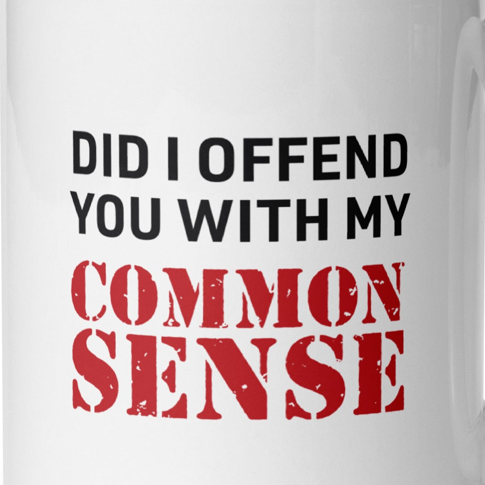 FOX News @ Night Did I Offend You With My Common Sense? Mug